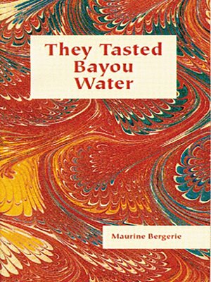 cover image of They Tasted Bayou Water